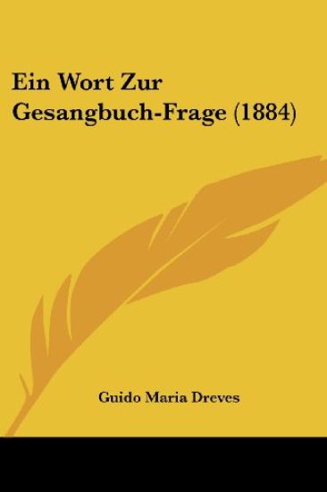 Dreves, G: Wort Zur Gesangbuch-Frage (1884)