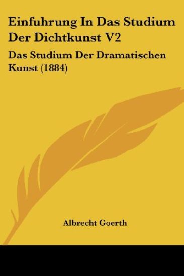 Goerth, A: Einfuhrung In Das Studium Der Dichtkunst V2