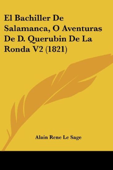 El Bachiller De Salamanca, O Aventuras De D. Querubin De La Ronda V2 (1821)