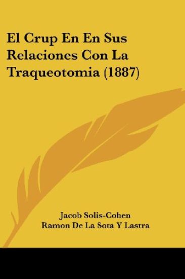 El Crup En En Sus Relaciones Con La Traqueotomia (1887)