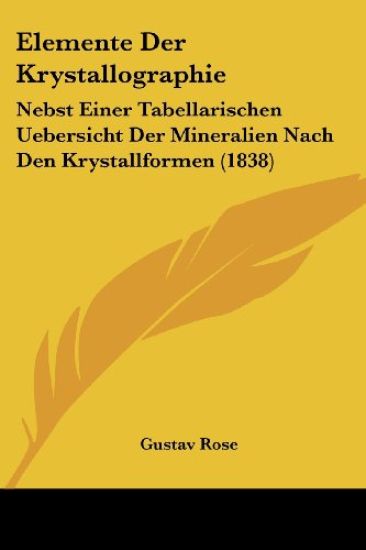 Rose, G: Elemente Der Krystallographie