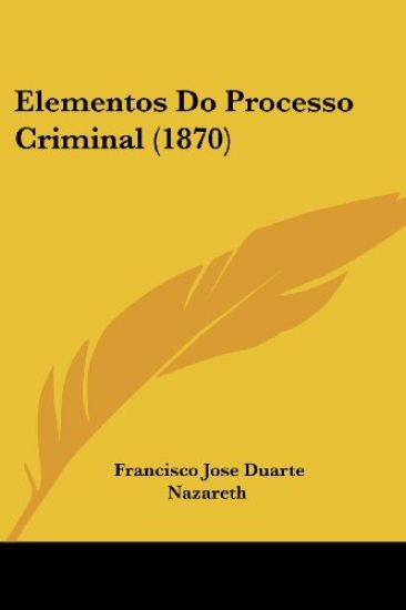 Elementos Do Processo Criminal (1870)