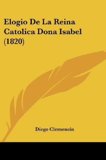 Elogio De La Reina Catolica Dona Isabel (1820)