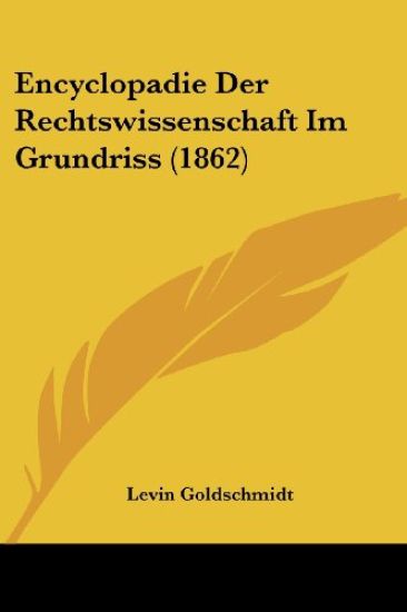 Goldschmidt, L: Encyclopadie Der Rechtswissenschaft Im Grund