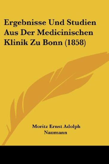 Naumann, M: Ergebnisse Und Studien Aus Der Medicinischen Kli