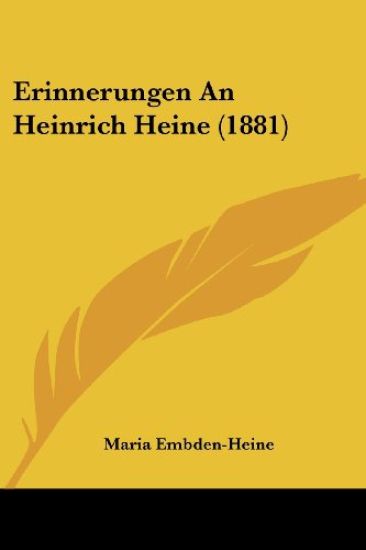 Embden-Heine, M: Erinnerungen An Heinrich Heine (1881)