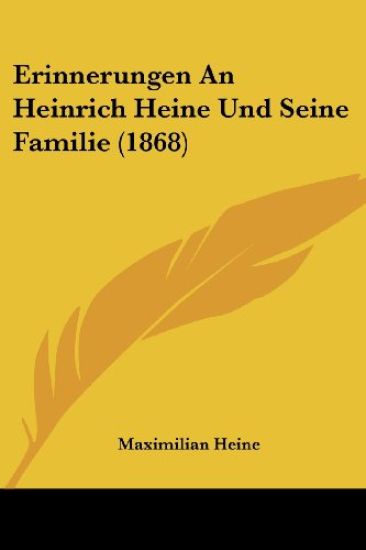 Heine, M: Erinnerungen An Heinrich Heine Und Seine Familie (