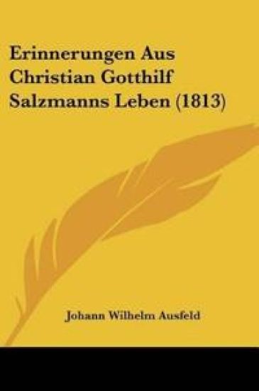 Ausfeld, J: Erinnerungen Aus Christian Gotthilf Salzmanns Le