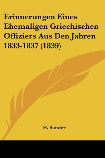 Sander, H: Erinnerungen Eines Ehemaligen Griechischen Offizi