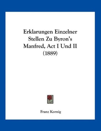Kornig, F: Erklarungen Einzelner Stellen Zu Byron's Manfred,