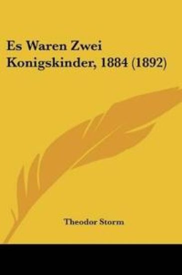 Storm, T: Es Waren Zwei Konigskinder, 1884 (1892)