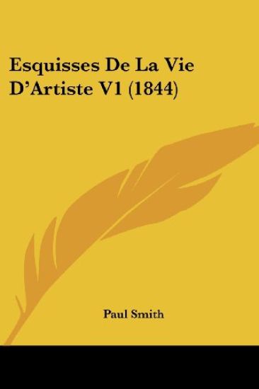 Esquisses De La Vie D'Artiste V1 (1844)
