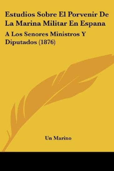 Estudios Sobre El Porvenir De La Marina Militar En Espana
