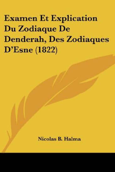 Examen Et Explication Du Zodiaque De Denderah, Des Zodiaques D'Esne (1822)