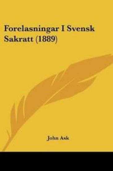 Forelasningar I Svensk Sakratt (1889)