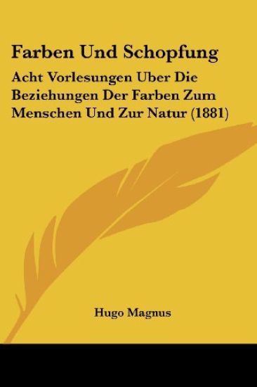 Magnus, H: Farben Und Schopfung