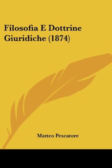 Filosofia E Dottrine Giuridiche (1874)