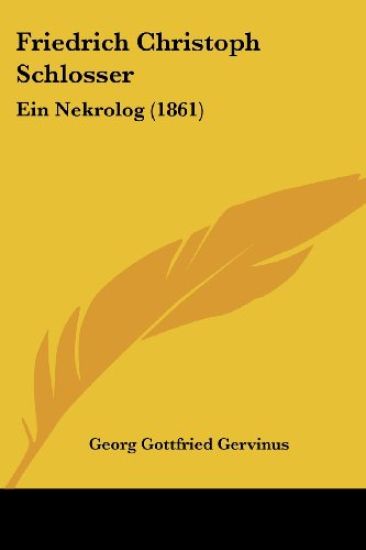 Gervinus, G: Friedrich Christoph Schlosser