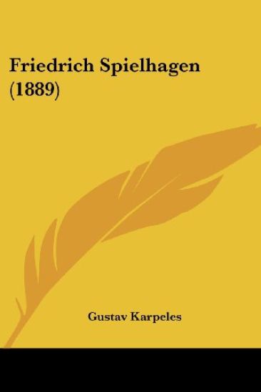 Karpeles, G: Friedrich Spielhagen (1889)