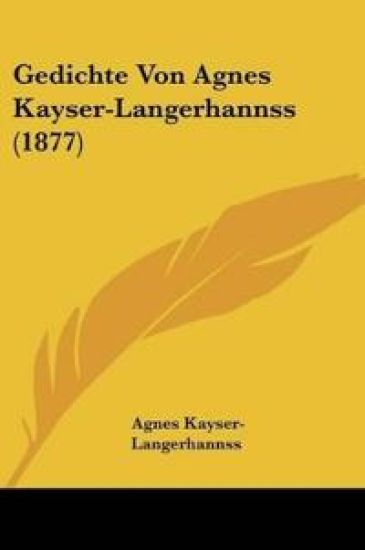 Kayser-Langerhannss, A: Gedichte Von Agnes Kayser-Langerhann
