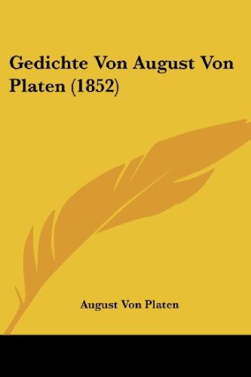 Platen, A: Gedichte Von August Von Platen (1852)