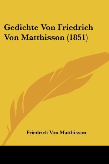 Matthisson, F: Gedichte Von Friedrich Von Matthisson (1851)