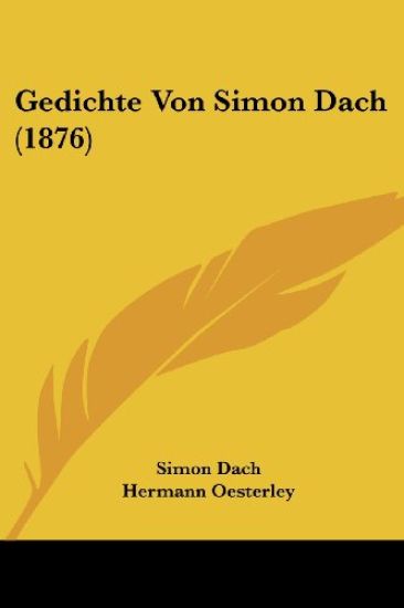 Dach, S: Gedichte Von Simon Dach (1876)
