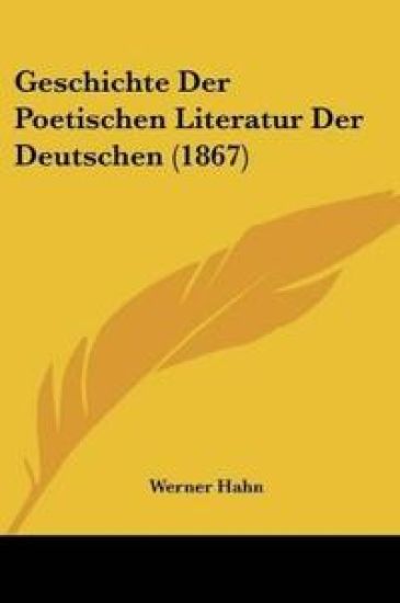 Hahn, W: Geschichte Der Poetischen Literatur Der Deutschen (