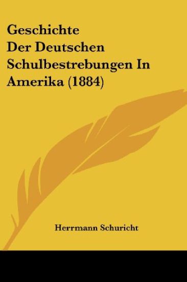 Schuricht, H: Geschichte Der Deutschen Schulbestrebungen In