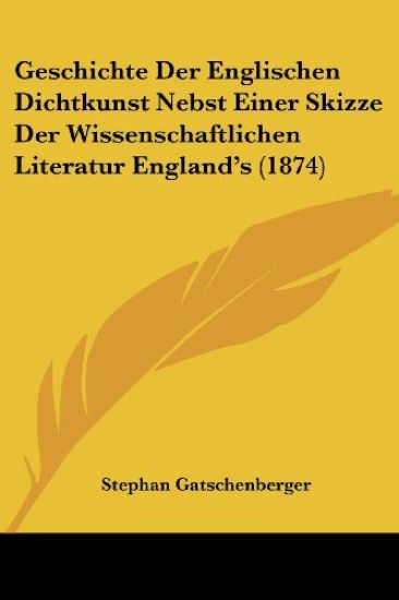 Gatschenberger, S: Geschichte Der Englischen Dichtkunst Nebs