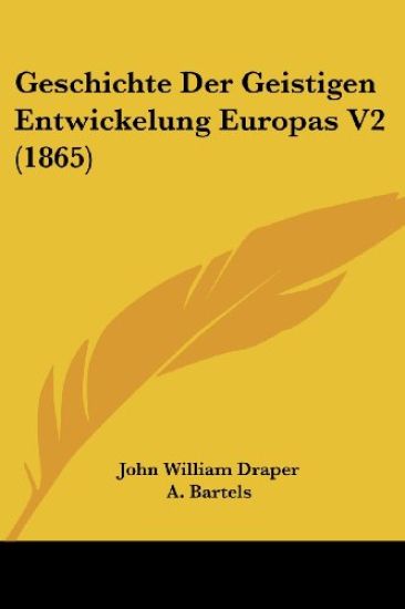 Draper, J: Geschichte Der Geistigen Entwickelung Europas V2