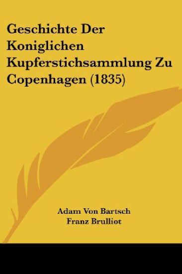 Bartsch, A: Geschichte Der Koniglichen Kupferstichsammlung Z