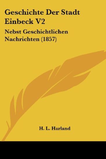 Harland, H: Geschichte Der Stadt Einbeck V2