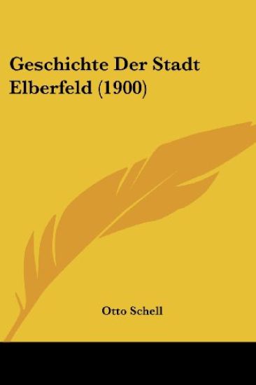 Schell, O: Geschichte Der Stadt Elberfeld (1900)
