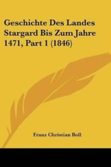 Boll, F: Geschichte Des Landes Stargard Bis Zum Jahre 1471,