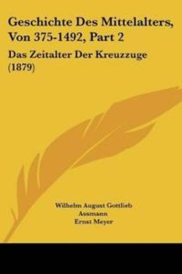 Assmann, W: Geschichte Des Mittelalters, Von 375-1492, Part