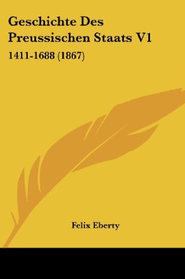 Eberty, F: Geschichte Des Preussischen Staats V1