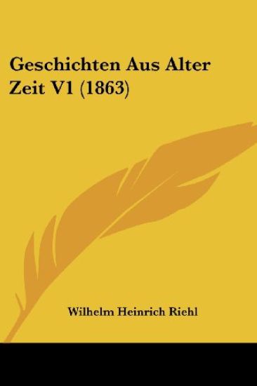 Riehl, W: Geschichten Aus Alter Zeit V1 (1863)