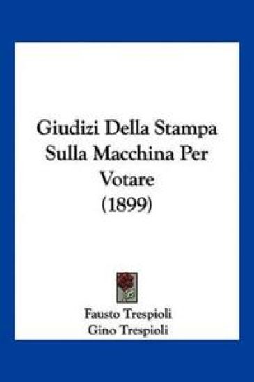 Giudizi Della Stampa Sulla Macchina Per Votare (1899)