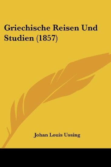 Ussing, J: Griechische Reisen Und Studien (1857)