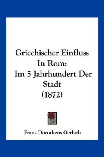 Gerlach, F: Griechischer Einfluss In Rom