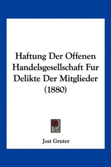 Gruter, J: Haftung Der Offenen Handelsgesellschaft Fur Delik