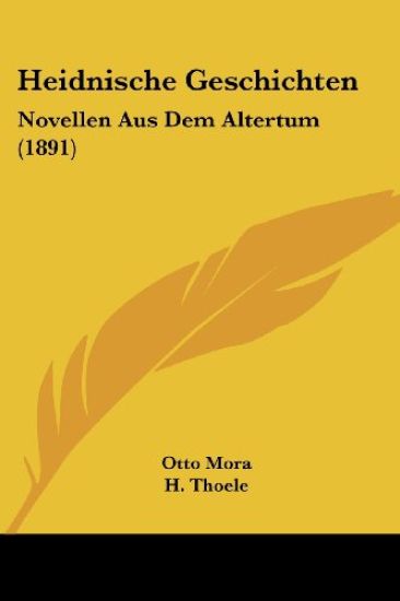 Mora, O: Heidnische Geschichten
