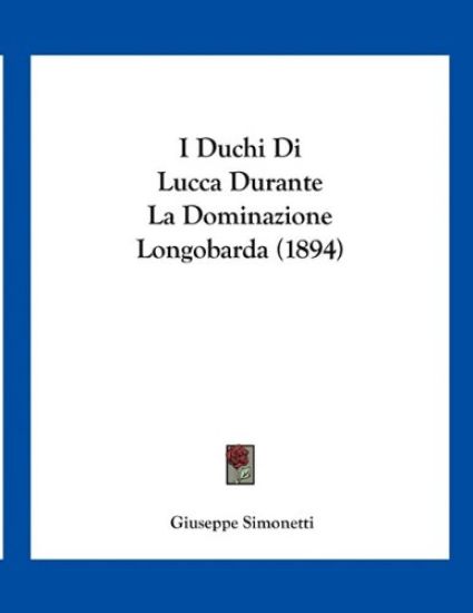 I Duchi Di Lucca Durante La Dominazione Longobarda (1894)