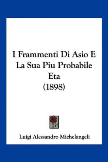 I Frammenti Di Asio E La Sua Piu Probabile Eta (1898)
