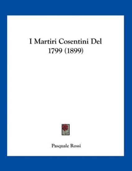 I Martiri Cosentini Del 1799 (1899)