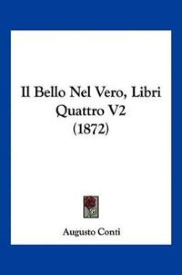 Il Bello Nel Vero, Libri Quattro V2 (1872)