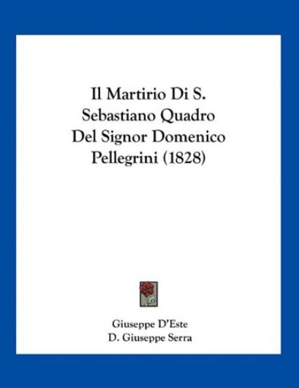 Il Martirio Di S. Sebastiano Quadro Del Signor Domenico Pellegrini (1828)