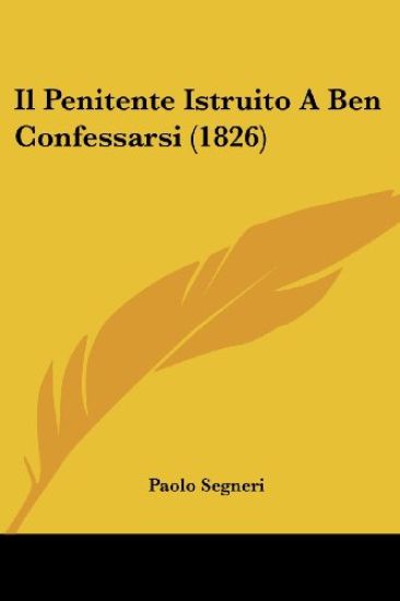 Il Penitente Istruito A Ben Confessarsi (1826)