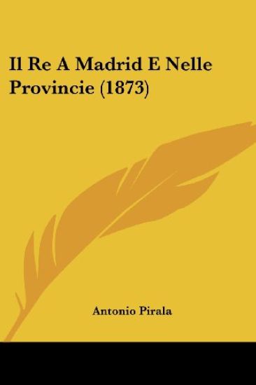Il Re A Madrid E Nelle Provincie (1873)